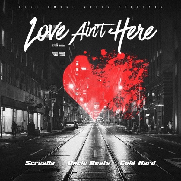 Love Ain't Here (feat. Uncle Beats & Cold Hard) official artwork